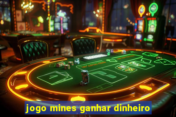 jogo mines ganhar dinheiro